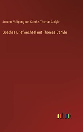 Goethes Briefwechsel mit Thomas Carlyle