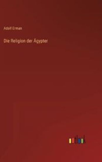 Die Religion der Ägypter
