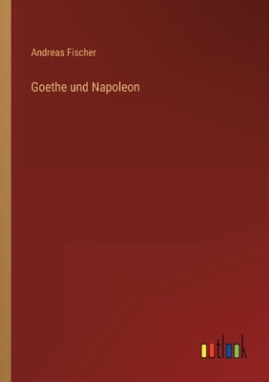 Goethe und Napoleon