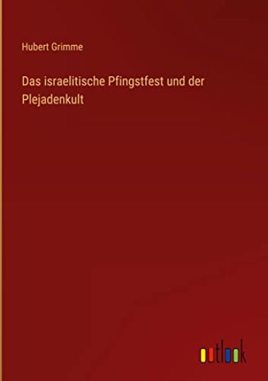 Das israelitische Pfingstfest und der Plejadenkult