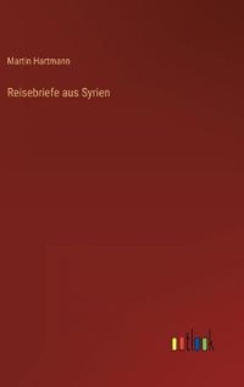 Reisebriefe aus Syrien