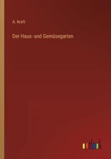 Der Haus- und Gemüsegarten
