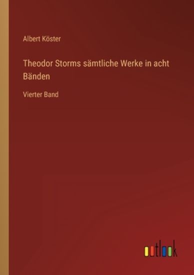 Theodor Storms sämtliche Werke in acht Bänden