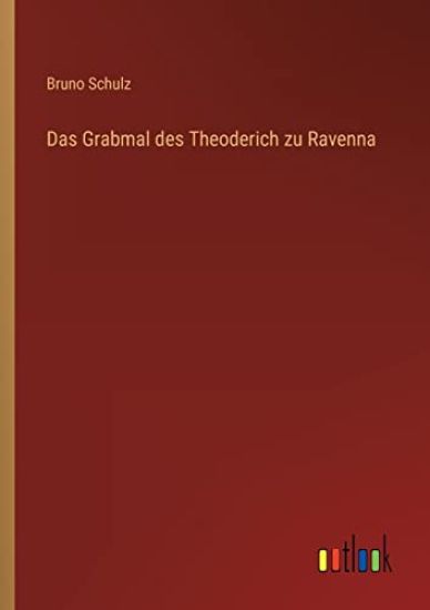 Das Grabmal des Theoderich zu Ravenna