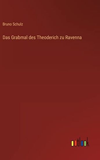 Das Grabmal des Theoderich zu Ravenna