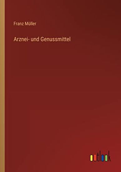 Arznei- und Genussmittel