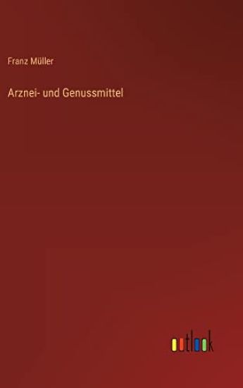 Arznei- und Genussmittel