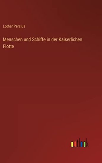 Menschen und Schiffe in der Kaiserlichen Flotte
