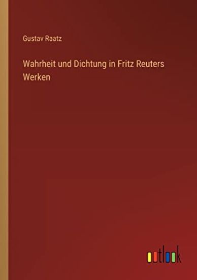 Wahrheit und Dichtung in Fritz Reuters Werken