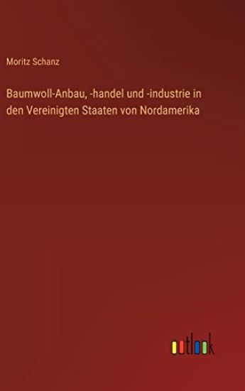 Baumwoll-Anbau, -handel und -industrie in den Vereinigten Staaten von Nordamerika