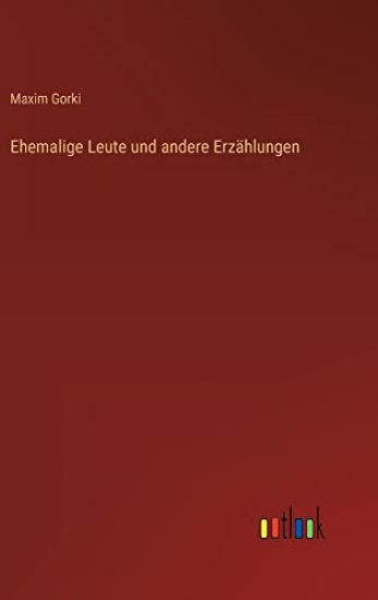 Ehemalige Leute und andere Erzählungen