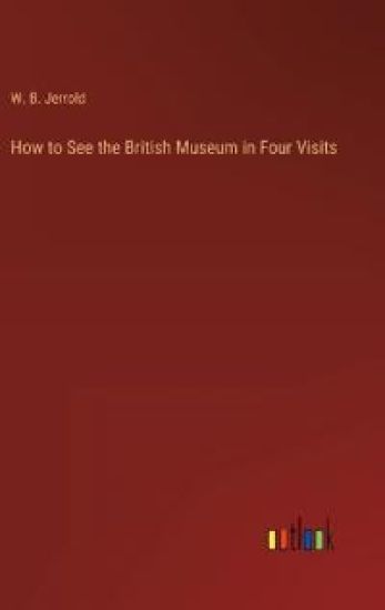 How to See the British Museum in Four Visits