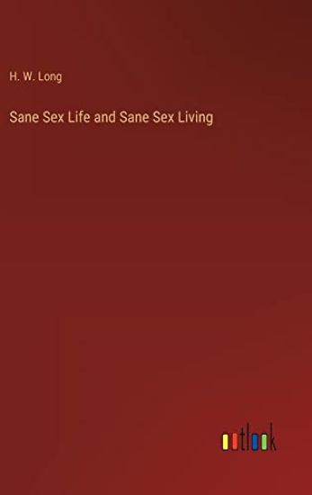 Sane Sex Life and Sane Sex Living