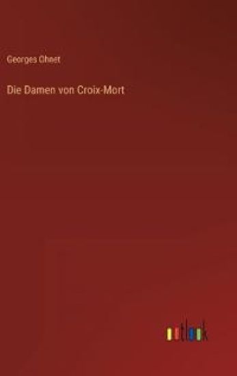 Die Damen von Croix-Mort