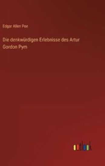 Die denkwürdigen Erlebnisse des Artur Gordon Pym