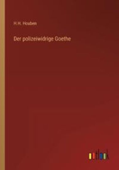 Der polizeiwidrige Goethe