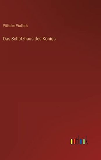 Das Schatzhaus des Königs