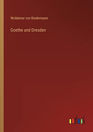 Goethe und Dresden