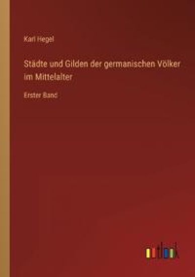 Städte und Gilden der germanischen Völker im Mittelalter
