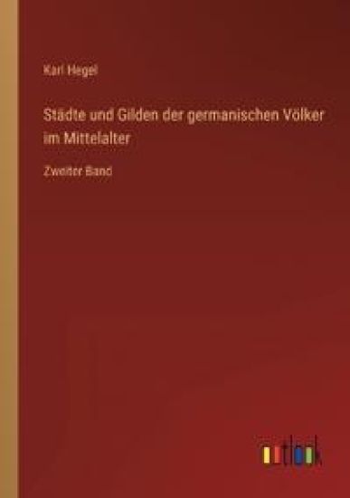 Städte und Gilden der germanischen Völker im Mittelalter