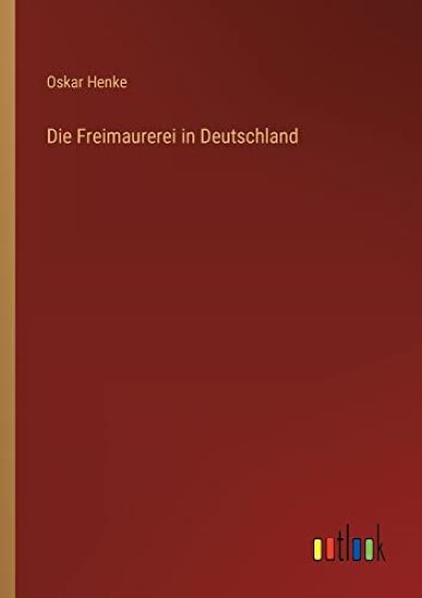 Die Freimaurerei in Deutschland