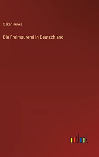 Die Freimaurerei in Deutschland