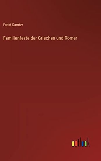 Familienfeste der Griechen und Römer