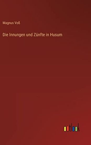 Die Innungen und Zünfte in Husum