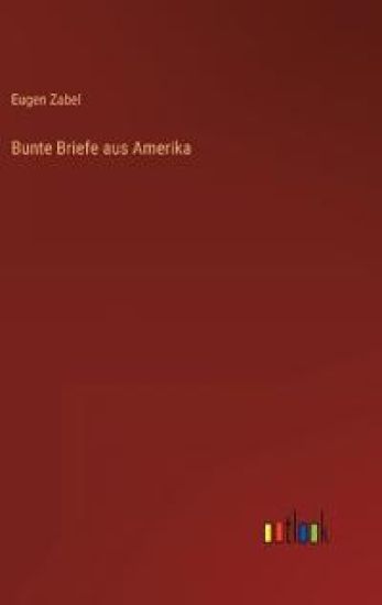 Bunte Briefe aus Amerika