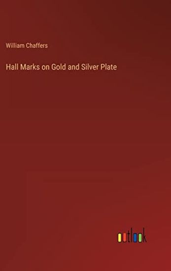 Hall Marks on Gold and Silver Plate