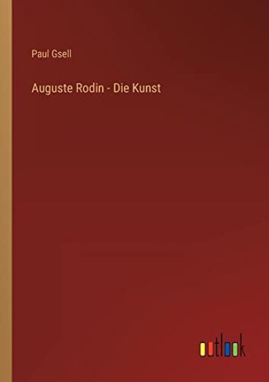 Auguste Rodin - Die Kunst