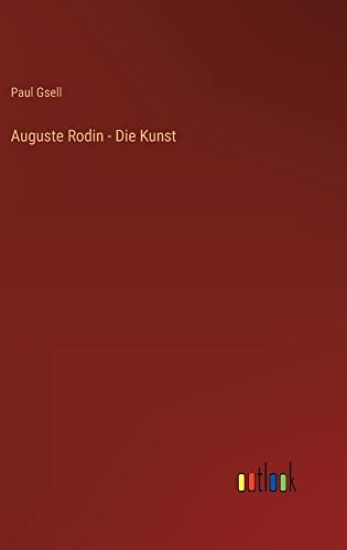 Auguste Rodin - Die Kunst