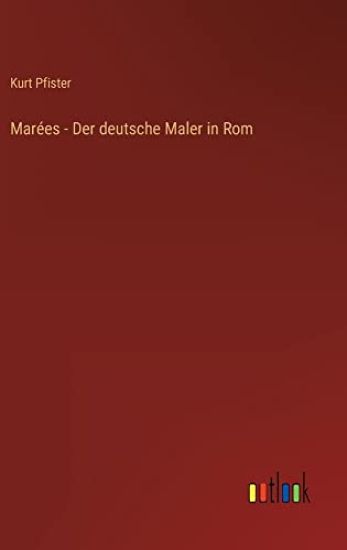 Marées - Der deutsche Maler in Rom