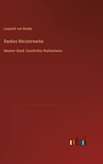 Rankes Meisterwerke: Neunter Band: Geschichte Wallensteins
