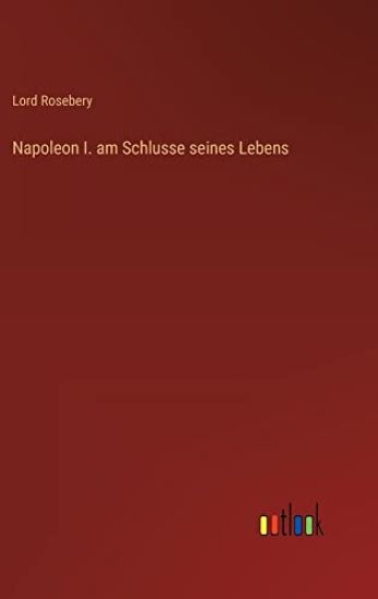 Napoleon I. am Schlusse seines Lebens