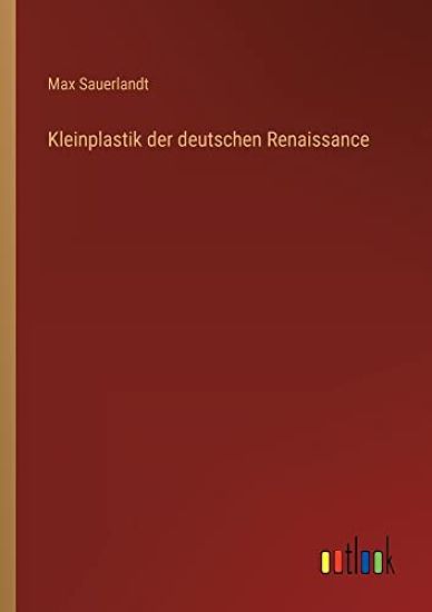 Kleinplastik der deutschen Renaissance