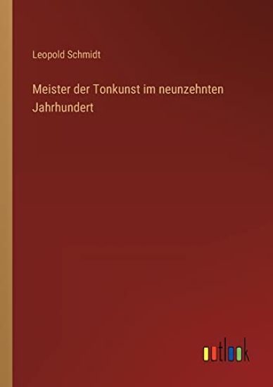 Meister der Tonkunst im neunzehnten Jahrhundert