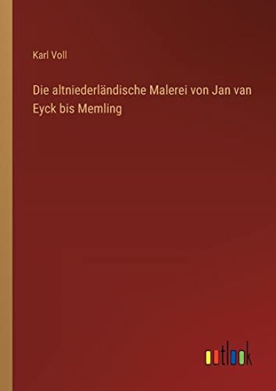 Die altniederländische Malerei von Jan van Eyck bis Memling