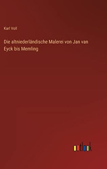 Die altniederländische Malerei von Jan van Eyck bis Memling