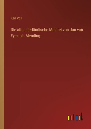 Die altniederländische Malerei von Jan van Eyck bis Memling
