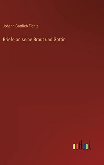 Briefe an seine Braut und Gattin