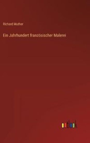 Ein Jahrhundert franz?sischer Malerei
