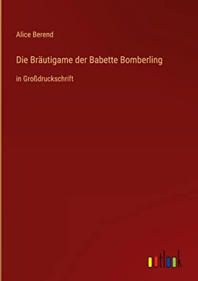 Die Bräutigame der Babette Bomberling