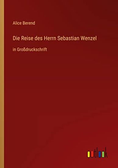 Die Reise des Herrn Sebastian Wenzel
