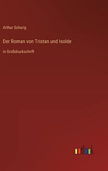 Der Roman von Tristan und Isolde