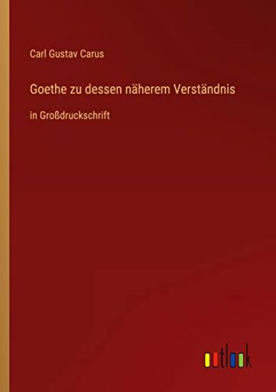 Goethe zu dessen näherem Verständnis