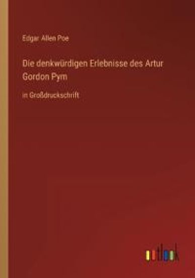 Die denkwürdigen Erlebnisse des Artur Gordon Pym