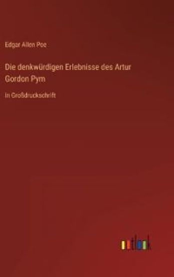 Die denkwürdigen Erlebnisse des Artur Gordon Pym