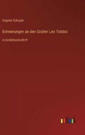 Erinnerungen an den Grafen Leo Tolstoi