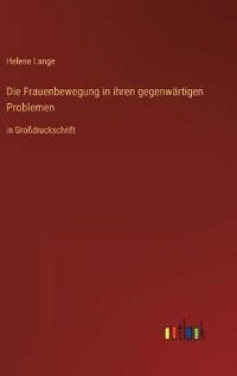 Die Frauenbewegung in ihren gegenwärtigen Problemen